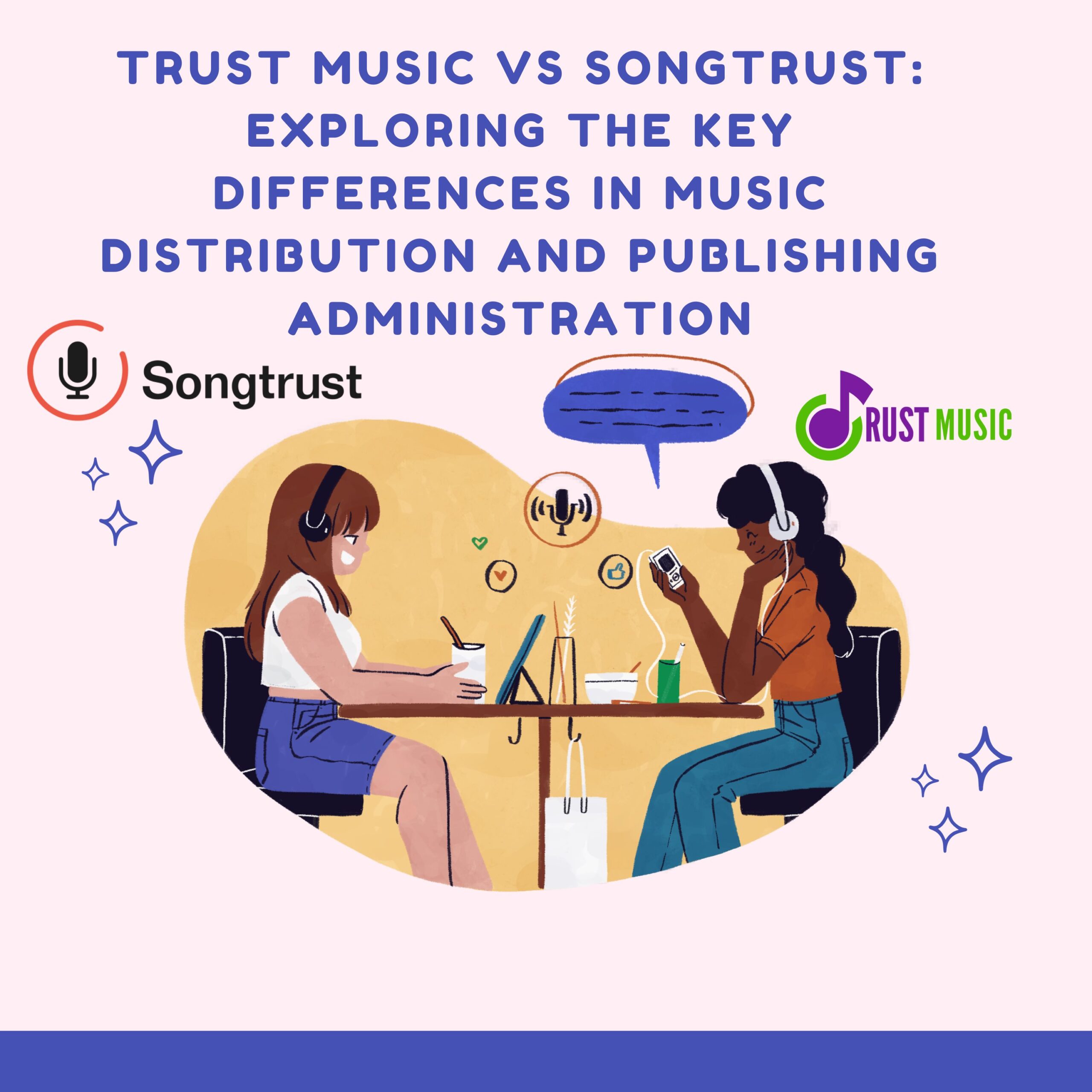 Trust Music Vs SongTrust: Exploring the Key Differences in Music Distribution and Publishing Administration